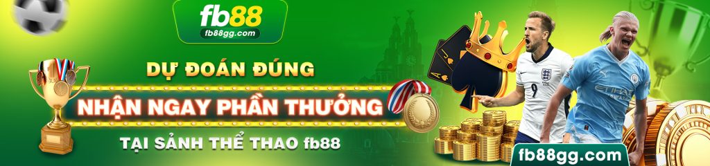 Dự đoán đúng nhận ngay phần thưởng tại sảnh thể thao fb88