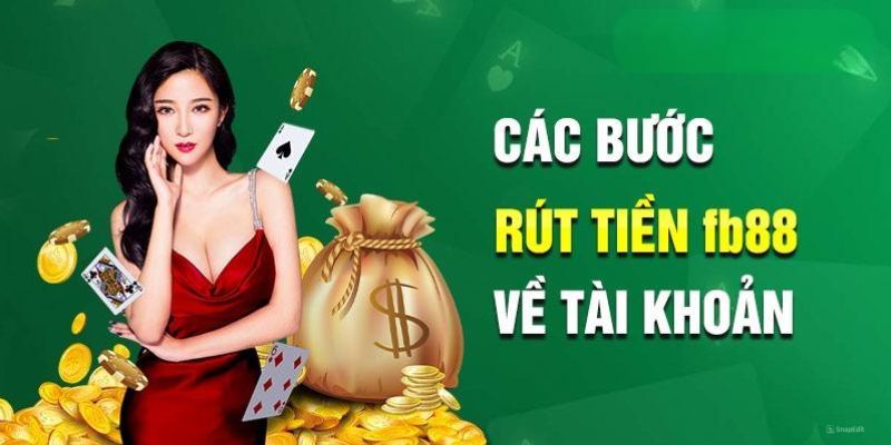 Chỉ với 4 bước đơn giản để rút tiền FB88